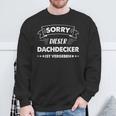 Sorry Dieser Dachdecker Istgeben Sweatshirt Geschenke für alte Männer