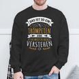 Trompete Trompeter Musiker Das Ist So Ein Trompeten Ding Sweatshirt Geschenke für alte Männer