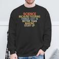 Wissenschaft Weil Es Besser Ist Dinge HerauszufindenIntage Sweatshirt Geschenke für alte Männer