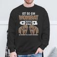 Wombats Australia Sachen Ist Such A Wombat Ding Wombat S Sweatshirt Geschenke für alte Männer