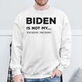 Biden Ist Nicht Mein Du Weißt Das Ding Gray S Sweatshirt Geschenke für alte Männer