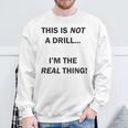 Dies Ist Kein Bohrer Ich Bin Das Reale Ding Sweatshirt Geschenke für alte Männer