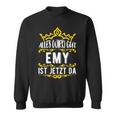 Alles Wird Gut Emy Ist Jetzt DaOrname Emy Sweatshirt