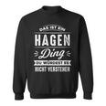 Damen Das Ist Ein Hagen Ding Du Würdest Es Nichterstehenorname Mit-Ausschnitt Sweatshirt