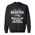 Damen Das Ist Ein Sascha Ding Du Würdest Es Nichterstehen Mit-Ausschnitt Sweatshirt