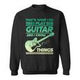 Damen Das Ist Was Ich Tue Ich Spiele Gitarre Und Ich Weiß Dinge Mit-Ausschnitt Sweatshirt