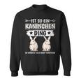 Damen Ist So Ein Kaninchen Ding Kaninchen Mit-Ausschnitt Sweatshirt