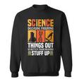 Damen Wissenschaft Weil Es Besser Ist Dinge Herauszufinden Wissenschaft Cool Mit-Ausschnitt Sweatshirt