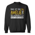 Damenorname Amelie Name Namenstag Spruch Das Ist Ein Amelie Ding Mit-Ausschnitt Sweatshirt