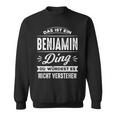 Das Ist Ein Benjamin Ding Du Würdest Es Nichterstehen Sweatshirt