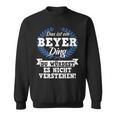 Das Ist Ein Beyer Ding Du Würdest Es Nicht Understand Sweatshirt