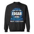 Das Ist Ein Edgar Dingorname Sweatshirt