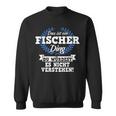 Das Ist Ein Fischer Ding Du Würdest Es Nicht Understand Sweatshirt