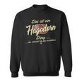 Das Ist Ein Hagedorn Ding Das Ist Ein Hagedorn Ding Sweatshirt