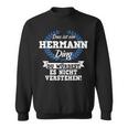 Das Ist Ein Hermann Ding Du Würdest Es Nicht Understand Sweatshirt