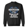 Das Ist Ein Hofmann Ding Du Würdest Es Nicht Understand Sweatshirt