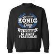 Das Ist Ein König Ding Du Würdest Es Nichterstand Sweatshirt