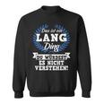 Das Ist Ein Lang Ding Du Würdest Es Nicht Understand Sweatshirt