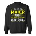 Das Ist Ein Maier Ding Spruch Für Familie Maier Sweatshirt