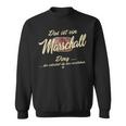 Das Ist Ein Marschall Ding Family Marschall S Sweatshirt