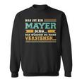 Das Ist Ein Mayer Ding Saying For Family Mayer Sweatshirt