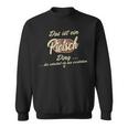 Das Ist Ein Pietsch Ding It's A Pietsch Ding Family Sweatshirt