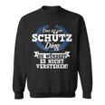 Das Ist Ein Schütz Ding Du Würdest Es Nicht Understand Sweatshirt