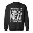 Das Ist Was Ich Mache Ich Rauche Fleisch Und Ich Weiß Dinge Bbq Sweatshirt