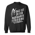 Das Ist So Ein Radfahrer Ding Bicycle Sweatshirt