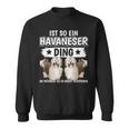 Dog Holder Sachen Ist So Ein Havanese Ding Havanese Sweatshirt