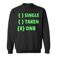 Drum And Bass Single Taken Dnb Drum & Bass Sweatshirt