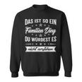 Du Würdest Es Nichterstehen Das Ist So Ein Familien Ding Sweatshirt