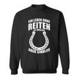 Ein Leben Ohne Riten Ist Möglich Aber Sinnlos A Life Without Riding Is Sweatshirt