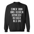 Eineron Uns Beiden Schiesst Besser Als Du Schießsport Sweatshirt