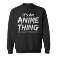 Es Ist Ein Anime-Ding Sweatshirt