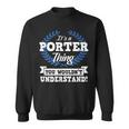 Es Ist Ein Porter-Ding Das Du Nichterstehen Würdest Sweatshirt