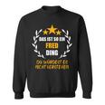 Fred Das Ist So Ein Fred Ding Name First Name Fun Slogan Sweatshirt