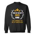 Fritz Das Ist So Ein Fritz Ding Name First Name Fun S Sweatshirt