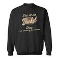 Family Dark Das Ist Ein Dunkel Ding Sweatshirt