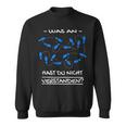 Was An Hast Du Nichterstanden Dance School Sweatshirt