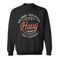 Haug The Man Of The Myth The Legend Sweatshirt