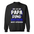 Herren Das Ist Ein Papa Ding Papa Eltern Sweatshirt