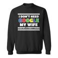 Ich Brauche Kein Google Meine Frau Weiß Alles Husmann German Langu Sweatshirt