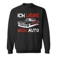 Ich Liebe Mein Auto Sweatshirt