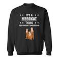 Ist So Ein Erdmännchen Ding Lustiger Spruch Erdmännchen Sweatshirt