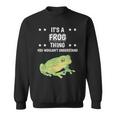 Ist So Ein Frosch Ding Sweatshirt