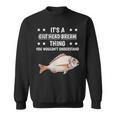 Ist So Ein Goldbrasse Ding Lustiger Spruch Goldbrassen Sweatshirt