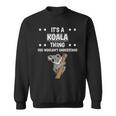 Ist So Ein Koala Ding Lustiger Spruch Koalas Sweatshirt