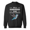 Ist So Ein Kolibri Ding Lustiger Spruch Kolibris Sweatshirt