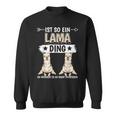 Ist So Ein Lama Ding Lamas Sweatshirt